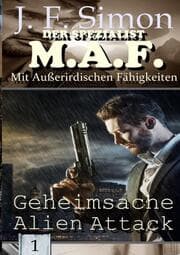 Cover von Geheimsache Alien Attack (Der Spezialist M.A.F. 1)