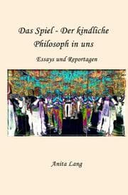 Cover von Das Spiel - Der kindliche Philosoph in uns