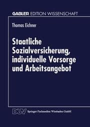 Cover von Staatliche Sozialversicherung, individuelle Vorsorge und Arbeitsangebot