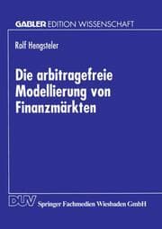 Cover von Die arbitragefreie Modellierung von Finanzmärkten