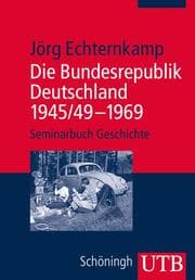 Cover von Die Bundesrepublik Deutschland 1945/49 - 1969