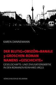 Cover von Der blutig-obszön-banale 3-Groschen-Roman namens 'Geschichte'