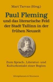Cover von Paul Fleming und das literarische Feld der Stadt Tallinn in der frühen Neuzeit