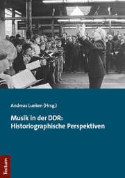 Cover von Musik in der DDR: Historiographische Perspektiven