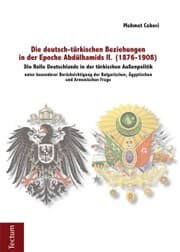 Cover von Die deutsch-türkischen Beziehungen in der Epoche Abdülhamids II. (1876-1908)