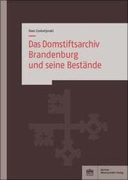 Cover von Das Domstiftsarchiv Brandenburg und seine Bestände