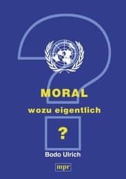 Cover von Moral - wozu eigentlich?