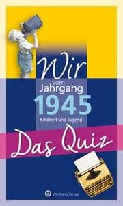 Cover von Wir vom Jahrgang 1945 - Das Quiz