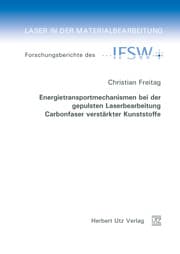 Cover von Energietransportmechanismen bei der gepulsten Laserbearbeitung Carbonfaser verstärkter Kunststoffe