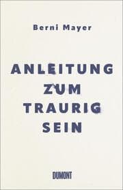 Cover von Anleitung zum Traurigsein