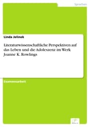 Cover von Literaturwissenschaftliche Perspektiven auf das Leben und die Adoleszenz im Werk Joanne K. Rowlings