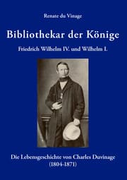 Cover von Bibliothekar der Könige Friedrich Wilhelm IV und Wilhelm I
