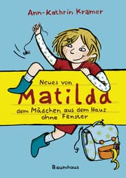 Cover von Neues von Matilda, dem Mädchen aus dem Haus ohne Fenster