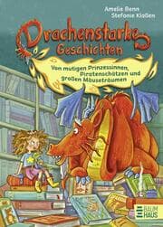 Cover von Drachenstarke Geschichten - Von mutigen Prinzessinnen, Piratenschätzen und großen Mäuseträumen