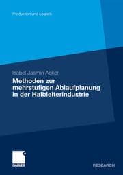 Cover von Methoden der mehrstufigen Ablaufplanung in der Halbleiterindustrie