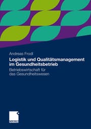 Cover von Logistik und Qualitätsmanagement im Gesundheitsbetrieb