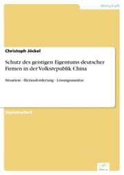 Cover von Schutz des geistigen Eigentums deutscher Firmen in der Volksrepublik China