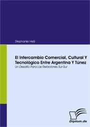 Cover von El Intercambio Comercial, Cultural Y Tecnológico Entre Argentina Y Túnez