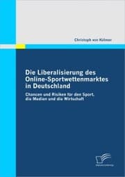 Cover von Die Liberalisierung des Online-Sportwettenmarktes in Deutschland