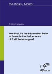 Cover von How Useful is the Information Ratio to Evaluate the Performance of Portfolio Managers?