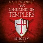Cover von Tödlicher Verrat - Das Geheimnis des Templers, Episode 5 (Ungekürzt)