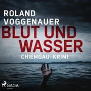 Cover von Blut und Wasser - Chiemgau-Krimi (Ungekürzt)