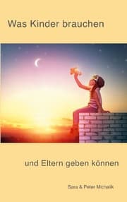 Cover von Was Kinder brauchen und Eltern geben können