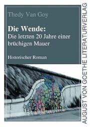 Cover von Die Wende: Die letzten 20 Jahre einer brüchigen Mauer