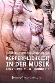 Cover von Körper(-lichkeit) in der Musik des 20. und 21. Jahrhunderts