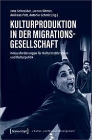 Cover von Kulturproduktion in der Migrationsgesellschaft