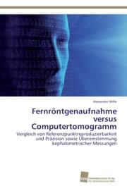 Cover von Fernröntgenaufnahme versus Computertomogramm