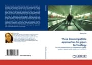 Cover von Three biocompatible approaches to green technology