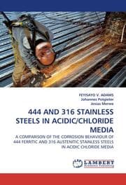 Cover von 444 AND 316 STAINLESS STEELS IN ACIDIC/CHLORIDE MEDIA