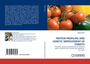 Cover von PROTEIN PROFILING AND GENETIC IMPROVEMENT OF TOMATO