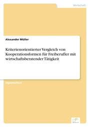 Cover von Kriterienorientierter Vergleich von Kooperationsformen für Freiberufler mit wirtschaftsberatender Tätigkeit