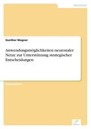 Cover von Anwendungsmöglichkeiten neuronaler Netze zur Unterstützung strategischer Entscheidungen