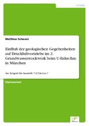 Cover von Einfluß der geologischen Gegebenheiten auf Druckluftvortriebe im 2.Grundwasserstockwerk beim U-Bahn-Bau in München