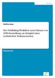 Cover von Der Publishing-Workflow unter Einsatz von XML-Darstellung am Beispiel einer technischen Dokumentation