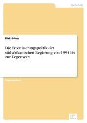 Cover von Die Privatisierungspolitik der süd-afrikanischen Regierung von 1994 bis zur Gegenwart