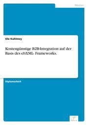 Cover von Kostengünstige B2B-Integration auf der Basis des ebXML- Frameworks.