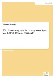 Cover von Die Bewertung von Sachanlagevermögen nach HGB, IAS und US-GAAP