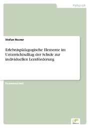 Cover von Erlebnispädagogische Elemente im Unterrichtsalltag der Schule zur individuellen Lernförderung