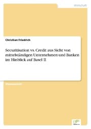 Cover von Securitisation vs.Credit aus Sicht von mittelständigen Unternehmen und Banken im Hinblick auf Basel II