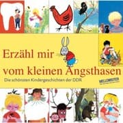 Cover von Die schönsten Kindergeschichten der DDR, Teil 1: Erzähl mir vom kleinen Angsthasen