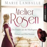 Cover von Atelier Rosen - Die Frauen aus der Marktgasse