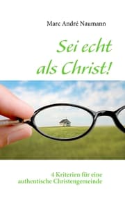 Cover von Sei echt als Christ!