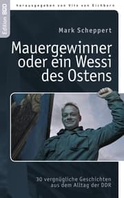 Cover von Der Mauergewinner oder ein Wessi des Ostens