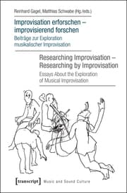 Cover von Improvisation erforschen - improvisierend forschen / Researching Improvisation - Researching by Improvisation