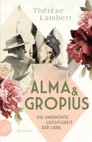 Cover von Alma und Gropius - Die unerhörte Leichtigkeit der Liebe