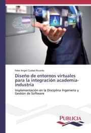 Cover von Diseño de entornos virtuales para la integración academia-industria
